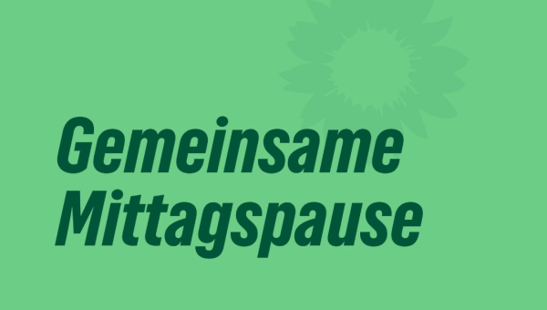 Schriftzug "Gemeinsame Mittagspause" in grün