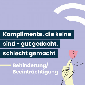 Komplimente, die keine sind - Behinderung